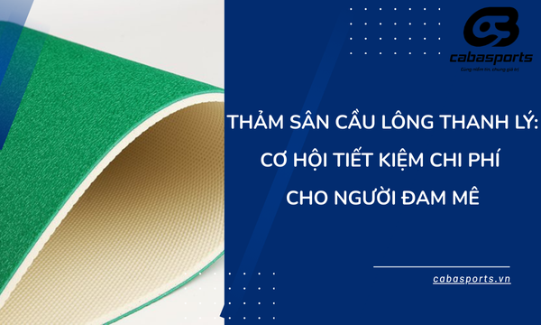 Thảm Sân Cầu Lông Thanh Lý: Cơ Hội Tiết Kiệm Chi Phí Cho Người Đam Mê
