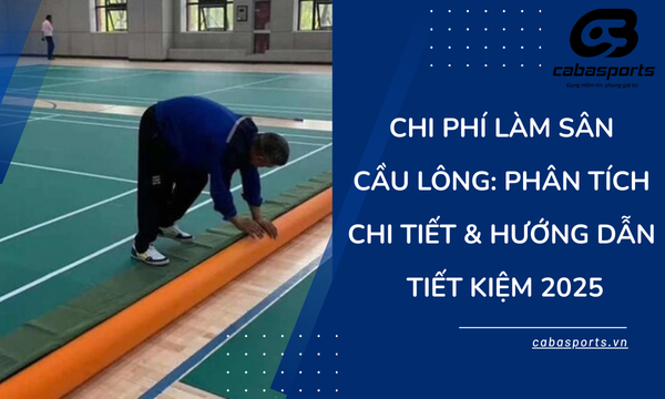 Chi Phí Làm Sân Cầu Lông: Phân Tích Chi Tiết & Hướng Dẫn Tiết Kiệm 2025