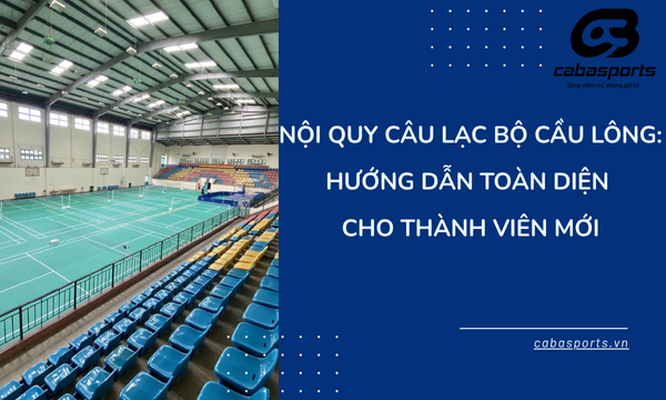 Nội Quy Câu Lạc Bộ Cầu Lông: Hướng Dẫn Toàn Diện Cho Thành Viên Mới