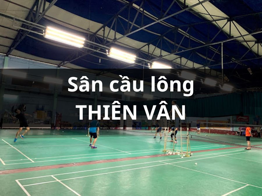 clb cau long thien van tong quan