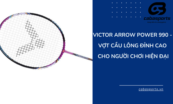 Victor Arrow Power 990 – Vợt Cầu Lông Đỉnh Cao Cho Người Chơi Hiện Đại