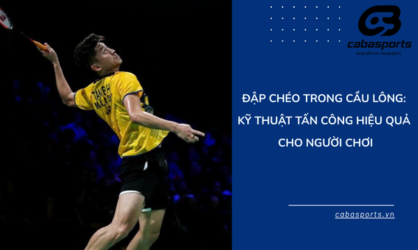 Đập Chéo Trong Cầu Lông: Kỹ Thuật Tấn Công Hiệu Quả Cho Người Chơi