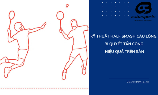 Kỹ Thuật Half Smash Cầu Lông: Bí Quyết Tấn Công Hiệu Quả Trên Sân