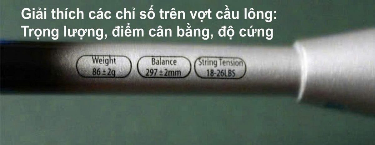 Giải thích các chỉ số trên vợt cầu lông: Trọng lượng, điểm cân bằng, độ cứng