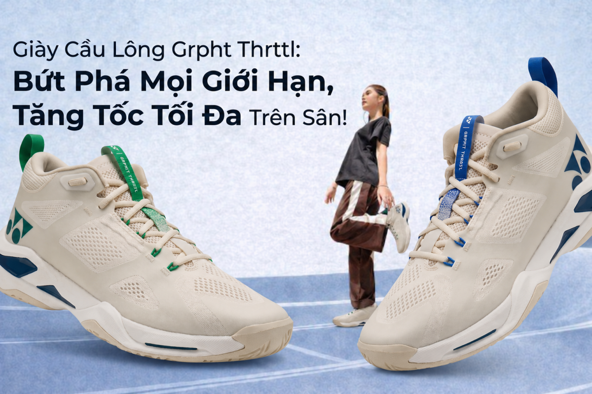 Giày Cầu Lông Grpht Thrttl: Bứt Phá Mọi Giới Hạn, Tăng Tốc Tối Đa Trên Sân!