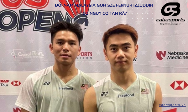 Chấn Động Làng Cầu Lông Thế Giới: Đôi Nam Malaysia Goh Sze Fei/Nur Izzuddin Có Nguy Cơ Tan Rã?